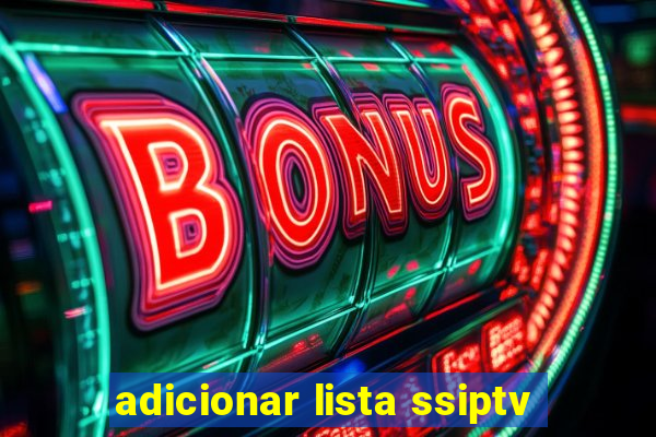 adicionar lista ssiptv